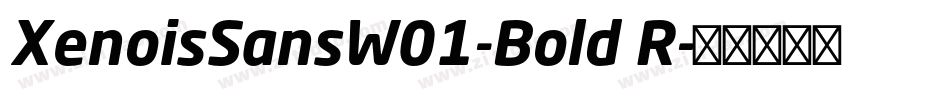 XenoisSansW01-Bold R字体转换